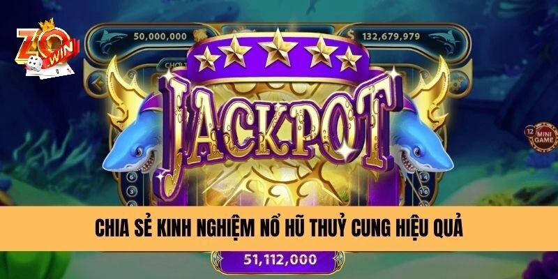 Nổ Hũ Thủy Cung – Cách chơi cơ bản và bí kíp thắng lớn
